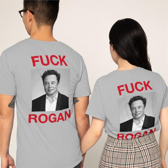 Fuck Rogan Elon Musk Tee