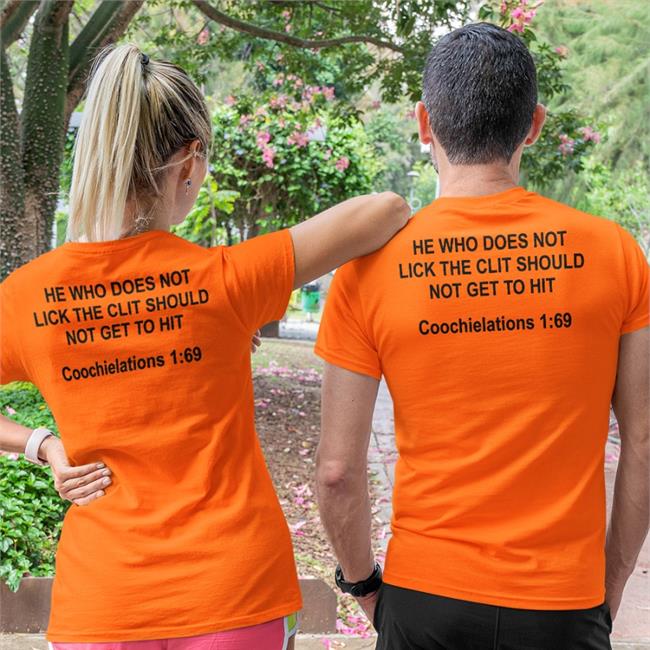 He Who Does Not Lick The Clit Should Not Get To Hit Coochielations 1 69 Hoodie Shirts That Go Hard