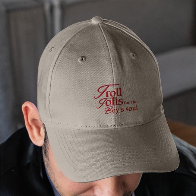Shirts That Go Hard Troll Tolls For The Boy’S Soul Hat