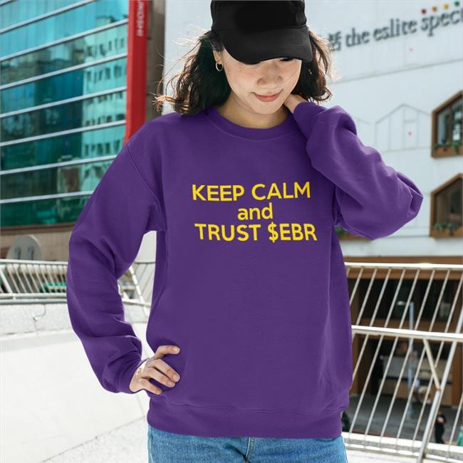 Keep Calm And Trust $Ebr T-Shirt