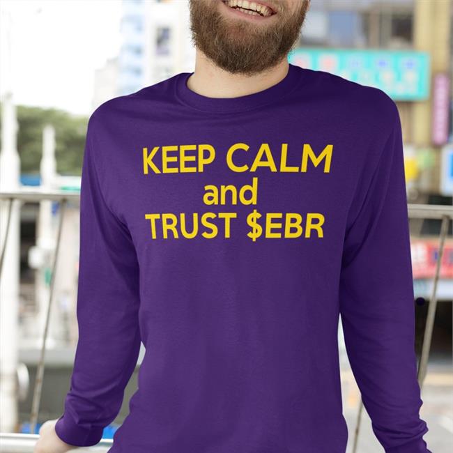Murls Keep Calm And Trust Ebr T Shirts Keep Calm And Trust Ebr Shirt Barstoolsports Store Murls