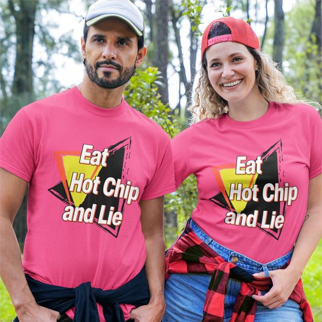 Shirts That Go Hard Eat Hot Chip And Lie Hoodie Shirtsthtgohard