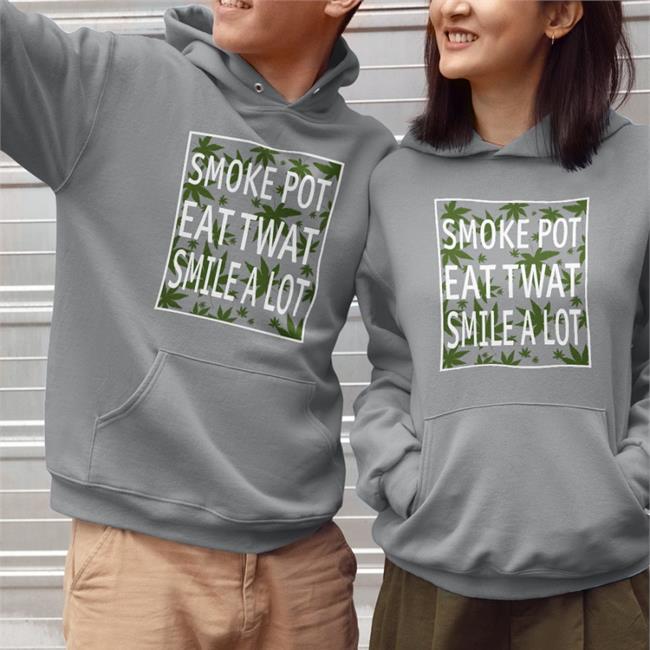 Shirts That Go Hard Smoke Pot Eat Twat Smile A Lot T Shirt Shirtsthtgohard