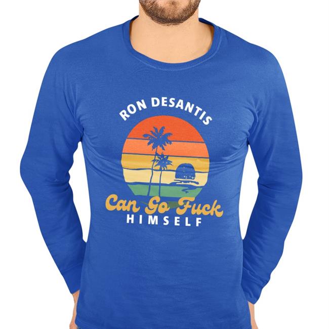 Ron Desantis Can Go Fuck Himself Shirt Fuck Ron Desantis T Shirts