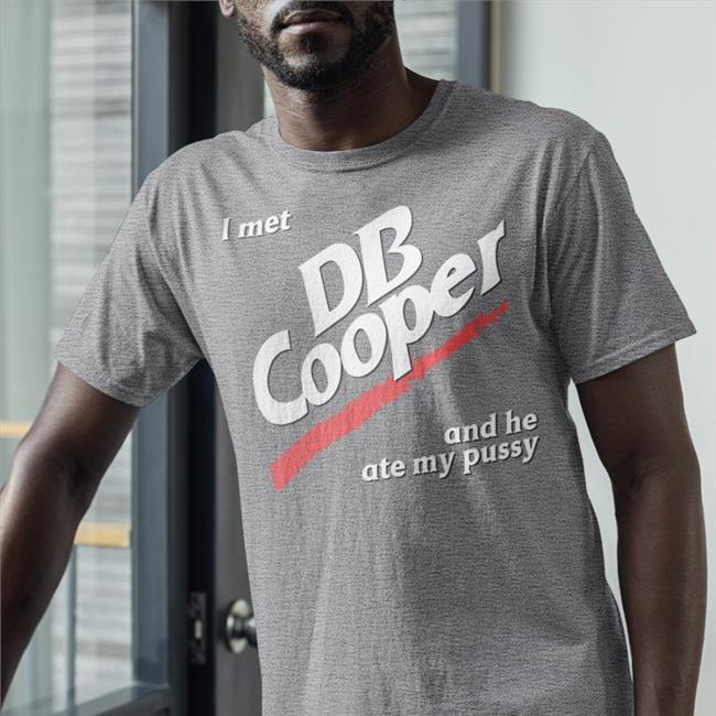 Shirtsthtgohard I Met Db Cooper And He Ate My Pussy Shirt Red I Met Db Cooper And He Ate My Pussy New Shirt