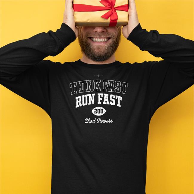 Think Fast Run Fast 200 Chad Powers Shirts Rotowear Think Fast Run Fast Long Sleeve T Shirt