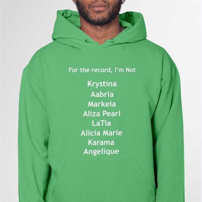 For The Record I'm Not Krystina Aabria Markeia Aliza Pearl Shirt Cypheroftyr Markeiamccarty