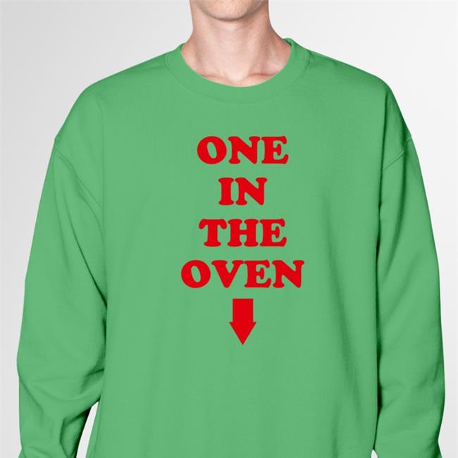 One In The Oven Sweatshirt