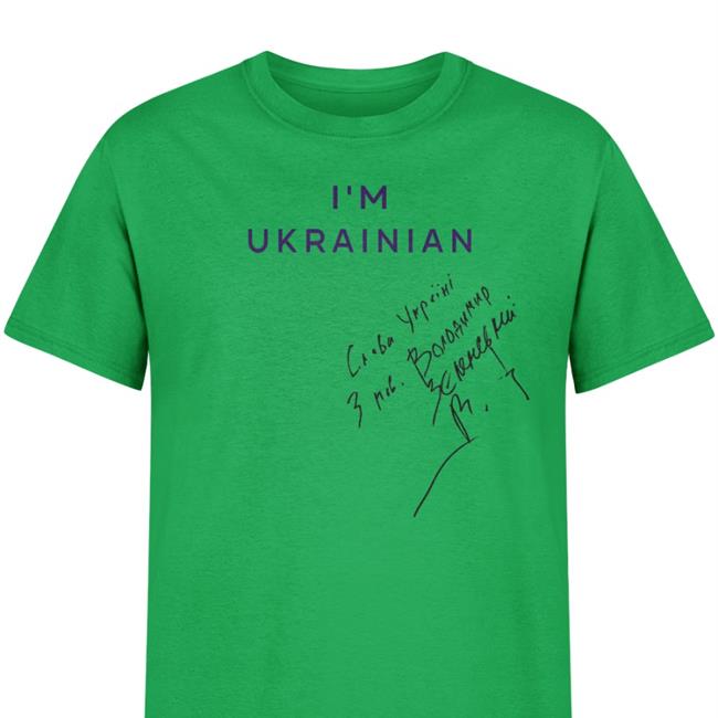 President Volodymyr Zelenskyy Personally Signed I'm Ukrainian Shirts Verified
