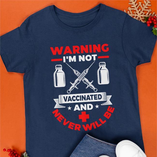 Warning I'm Not Caccinated And Never Will Be Sweatshirt Ronfilipkowski
