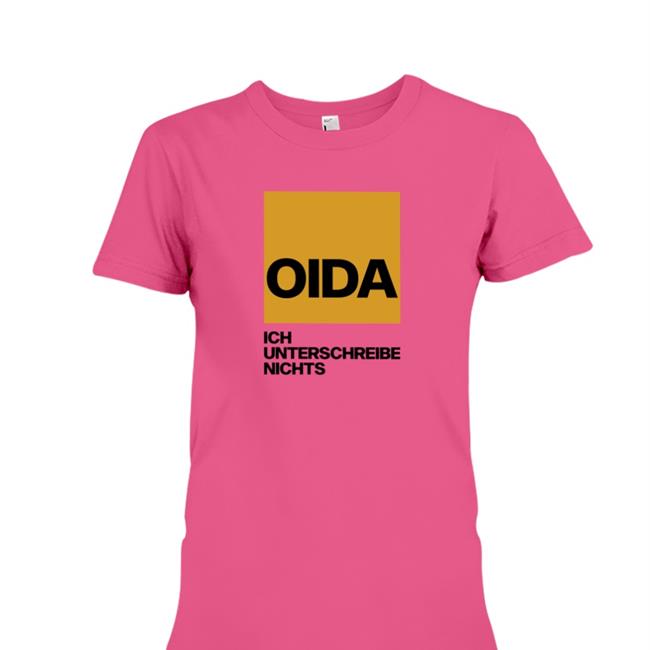 Oida Ich Unterschreibe Nichts Tees