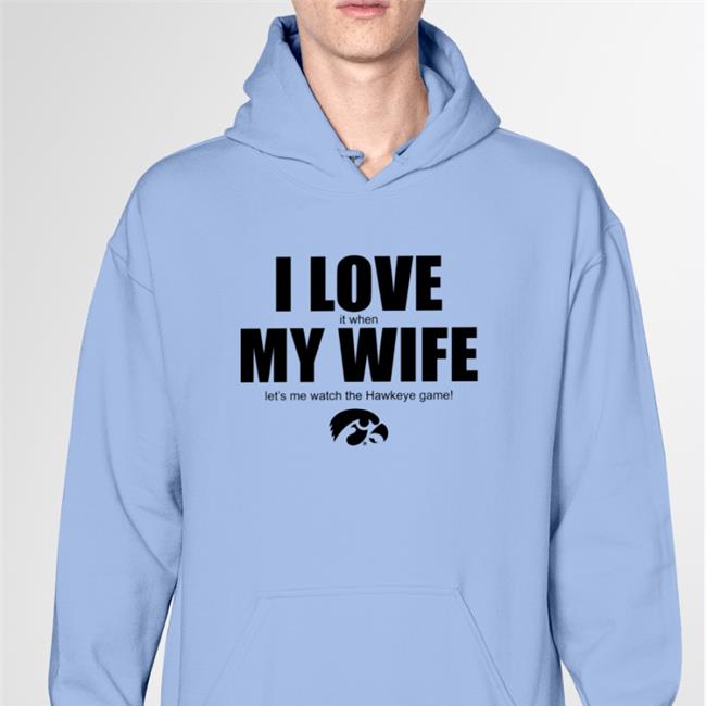 I Love It When My Wife Let's Me Watch The Hawkeye Game Hoodie Yellow