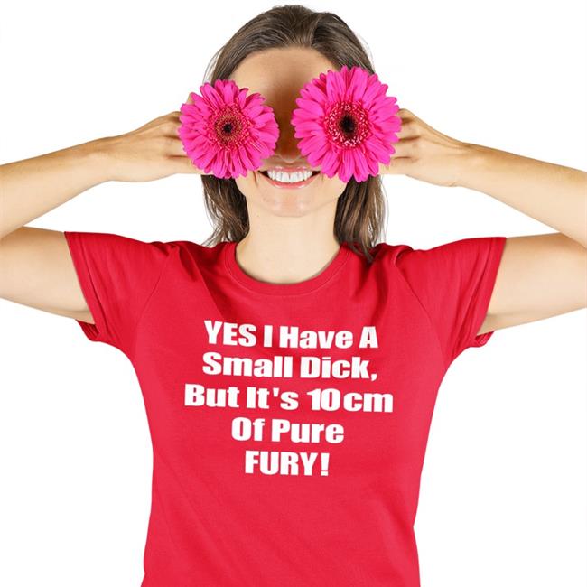 Shirts That Go Hard Yes I Have A Small Dick But It's 10Cm Of Pure Fury Sweatshirt Shirtsthtgohard