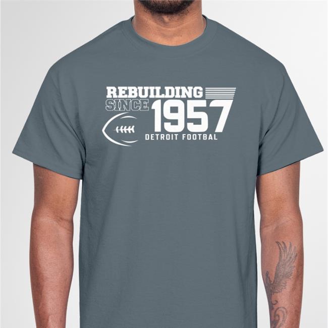Davebirkett Rebuilding Since 1957 Detroit Football Shirt