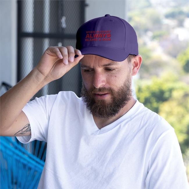 When In Doubt Always Blame A Man Embroidered Hat