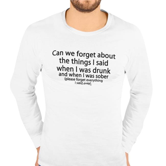 Shirts That Go Hard Can We Forget Tee Shirt