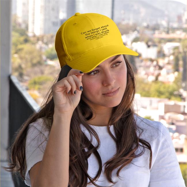 Can We Forget About The Things I Said When I Was Drunk Hats