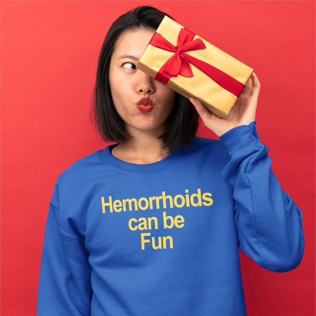 Shirts That Go Hard Merch Hemorrhoids Can Be Fun Shirt Shirtsthtgohard