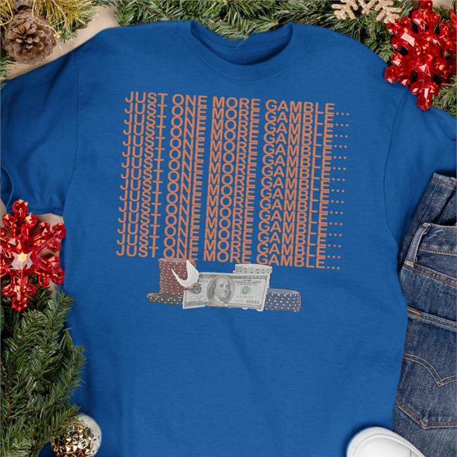 Unprofessional Apparel Just One More Gamble Hoodie