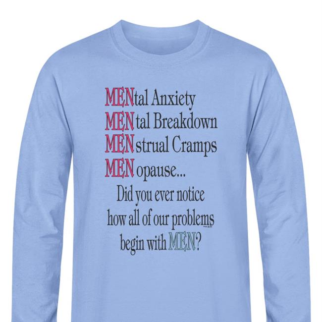 Shirts That Go Hard Mental Anxiety Mental Breakdown Menstrual Cramps Menopause Shirts Shirtsthtgohard