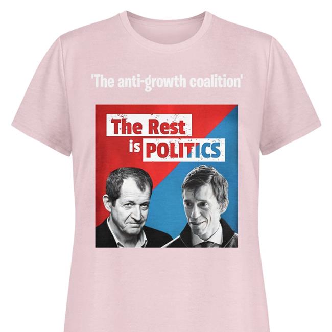 Restispolitics The Anti-Growth Coalition The Rest Is Politics Tee Shirt Steven Swinford