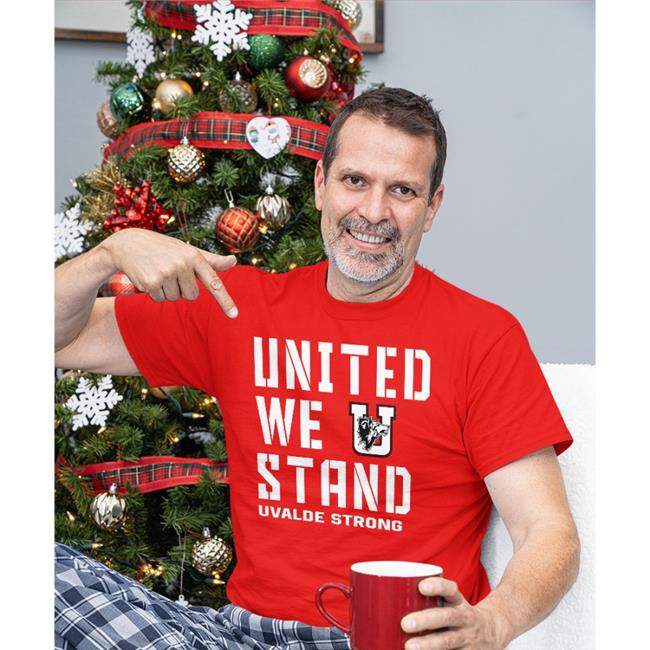 United We Stand Uvalde Strong Shirt