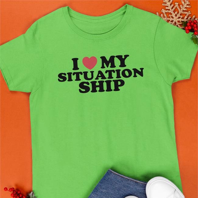 Moxi Mimi Merch I Love My Situation Ship Shirt I Love My Situationship Shirt