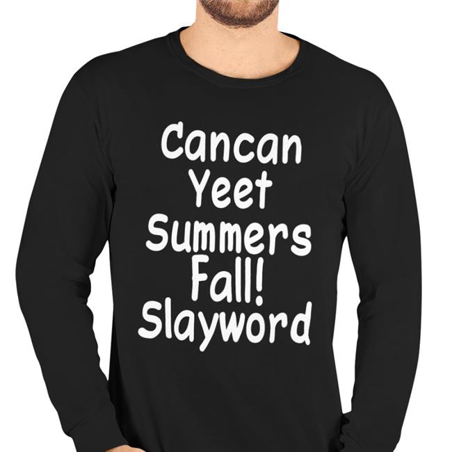 Cancan Yeet Summers Fall Slayword Tee Shirt