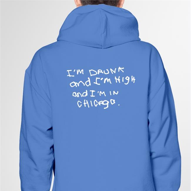 I'm Drunk And I'm High And I'm In Chicago Shirt John Summit Merch Shirts That Go Hard