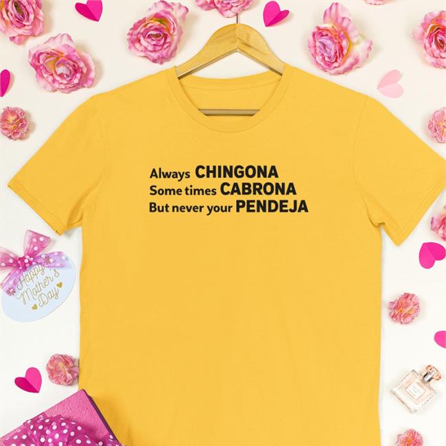 Always Chingona Sometimes Cabrona But Never Your Pendeja Hat White Attractive Mexican
