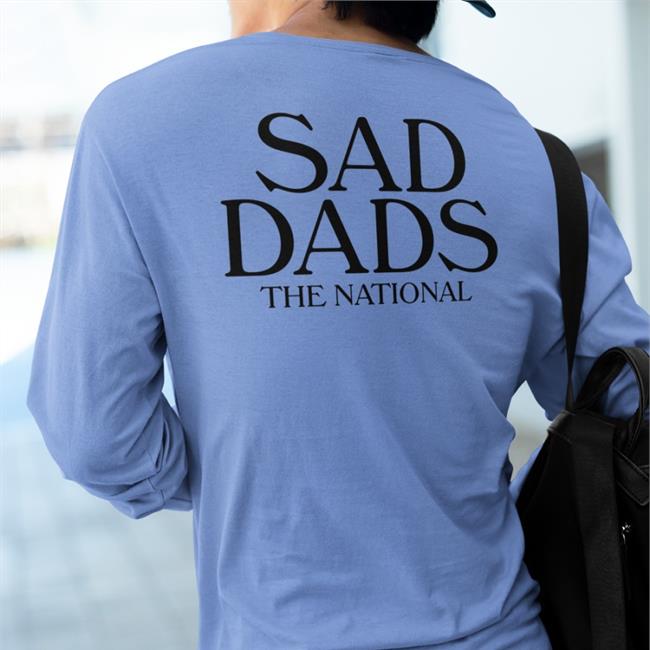 Sad Dads The National Tee Shirt