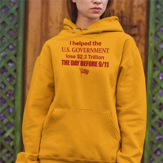 I Helped The Us Government Lose 2.3 Trillion The Day Before 9-11 Shirt Barely Legal Merch The Pentagon