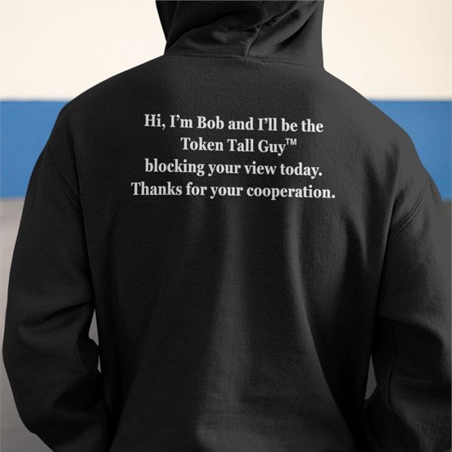 The Rock Of Seattle Hi I'm Bob And I'll Be The Token Tall Guy Blocking Your View Today Thanks For Your Cooperation Hat Taryn Daly