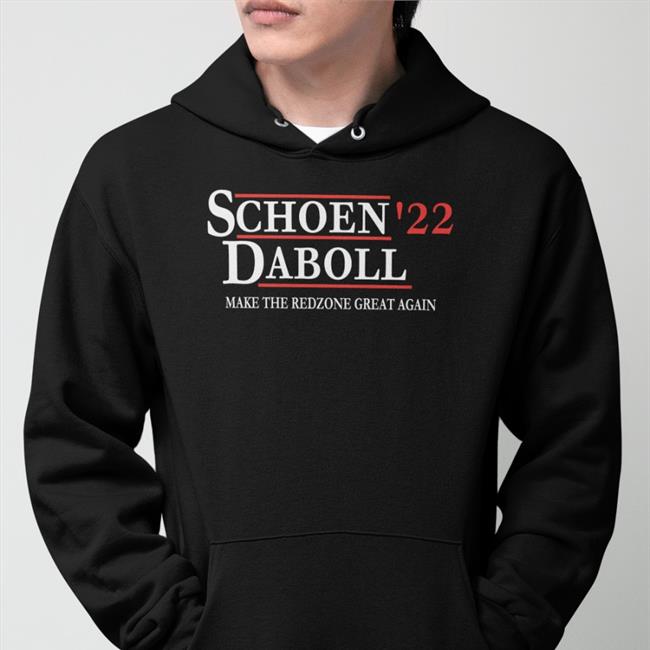 Schoen'22 Daboll Make The Redzone Great Again Shirts