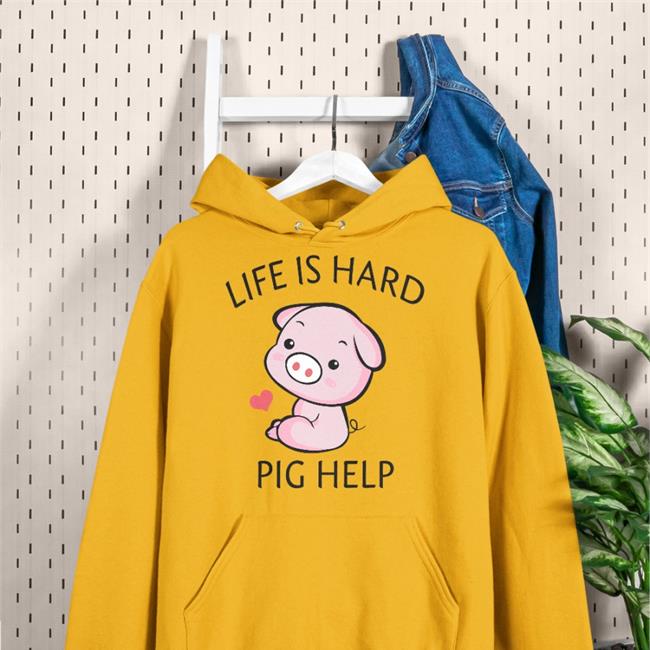 Poorly Translated Shirts Life Is Hard Pig Help Sweatshirt Poorly Translated Shirts Life Is Hard Pig Help T Shirt