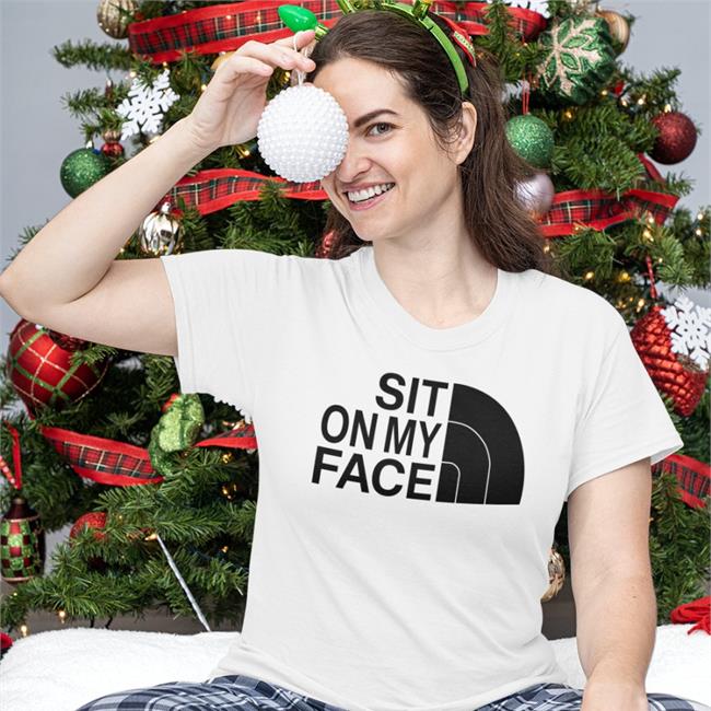 Shirtsthtgohard Sit On My Face Shirt Shirts That Go Hard Sit On My Face Shirt