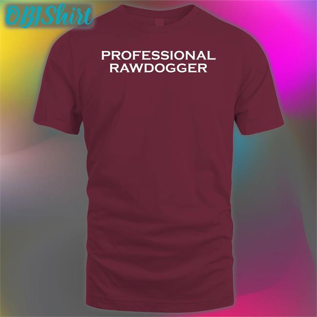 Shirtsthtgohard Professional Rawdogger Hoodie