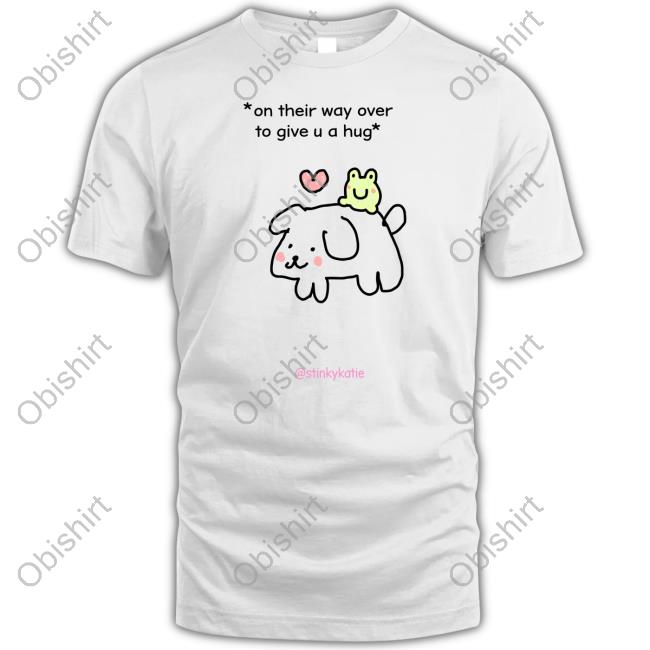 On Their Way Over To Give U A Hug Hoodie