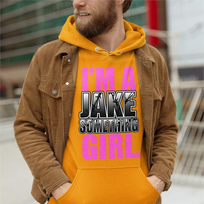 Jake Something I'm A Jake Something Girl Shirt Pro Wrestling Tees Merch