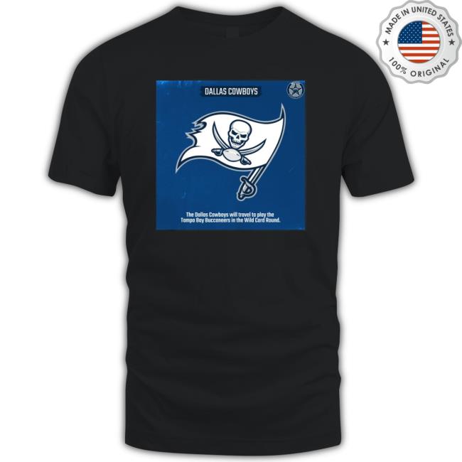 Dallas Cowboys The Dallas Cowboys Will Travel To Play The Tampa Bay Buccaneers In The Wild Card Round shirt