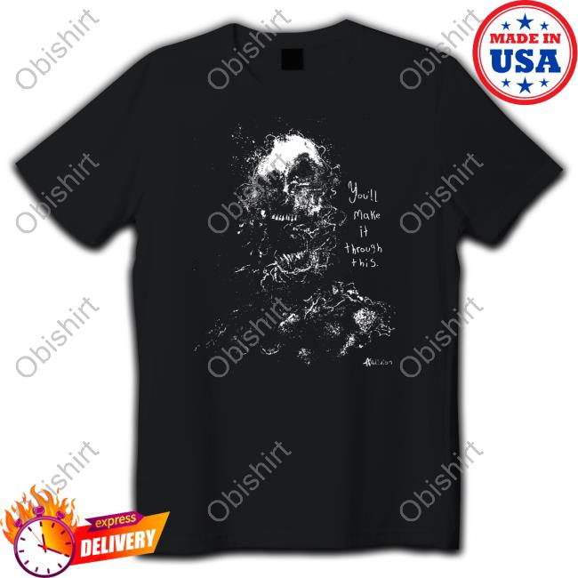 Enoch Oddoblivion You'll Make It Through This New Shirt