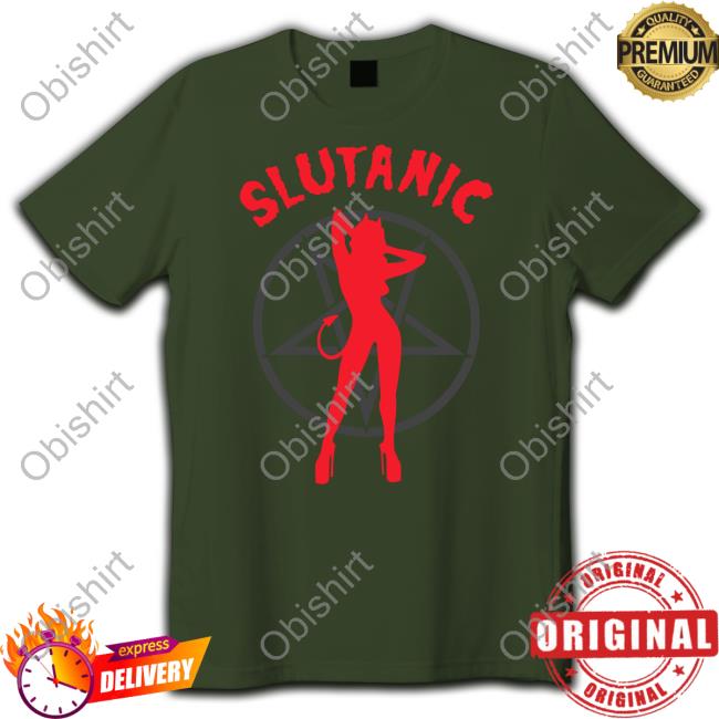 Shirts That Go Hard Shop Slutanic T Shirt