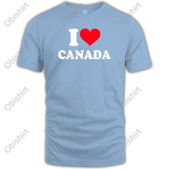 Shirts That Go Hard Elon Musk Wears I Love Canada T Shirts