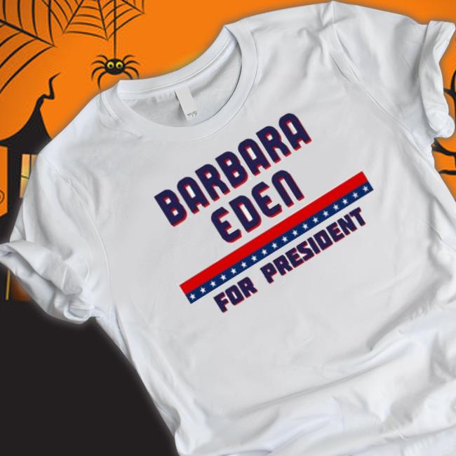 Barbara Eden For President Graphic Shirt Barbara Eden For President Graphic shirt