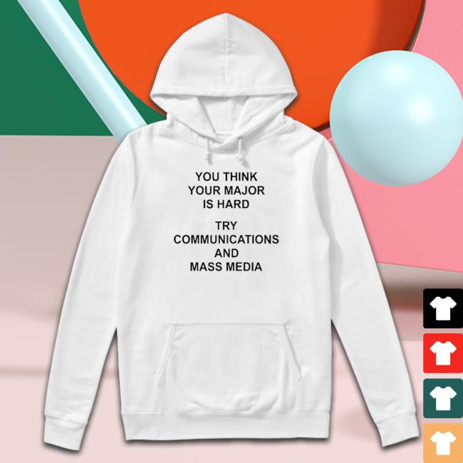 Communications And Mass Media shirt, hoodie, tank top, sweater and long sleeve t-shirt