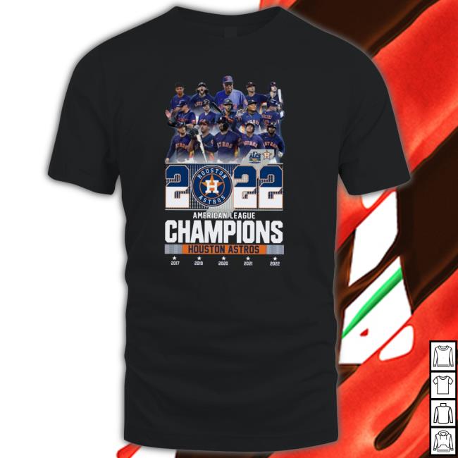 2022 Houston Astros American League Champions 2017 2019 2020 2021 2022 shirt