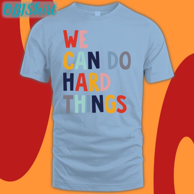 Maggie Wearing We Can Do Hard Things Tee