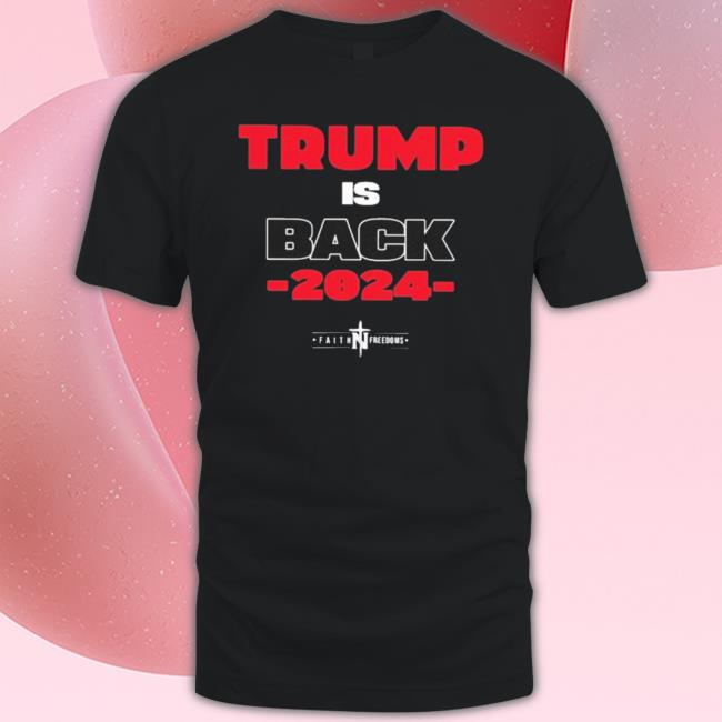 Official Trump Is Back 2024 Classic Shirt