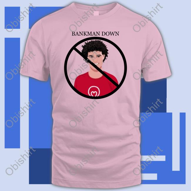 Bankman Down Shirt Gainzy