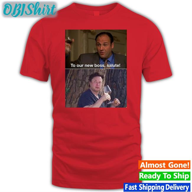 To Our New Boss Salute New Shirt